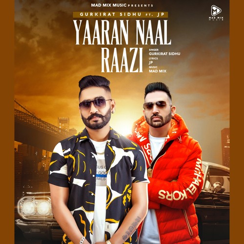Yaaran Naal Raazi - Gurkirat Sidhu | JP47 | Mad Mix | “JUST PLAY” Album