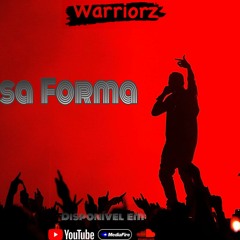 Warriorz - Nossa Forma