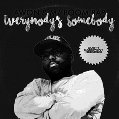 Mz Boom Bap X Awon - Everybody's Somebody
