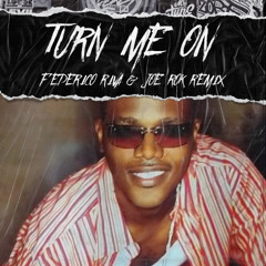 TURN ME ON - KEVIN LYTTLE (JOE ROK & FEDERICO RIVA REMIX)