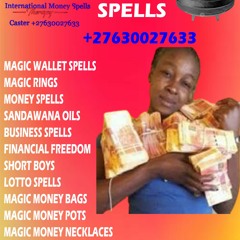 Soweto Money spells 0630027633 Magic wallets-Rings Roodepoort Lenasia Randfontein Krugersdorp Kagiso