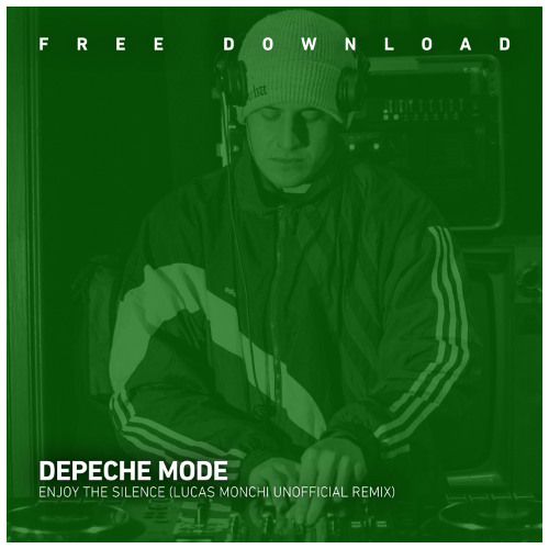FREE DOWNLOAD: Depeche Mode - Enjoy The Silence (Lucas Monchi Unofficial Remix)