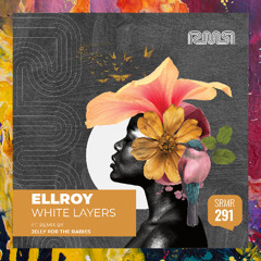 PREMIERE: Ellroy — White Layers (Jelly For The Babies Remix) [Ready Mix Records]