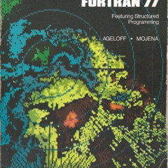 free PDF 💕 Applied Fortran 77: Featuring Structured Programming by  Roy Ageloff &  R