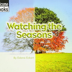 [Free] KINDLE 💚 Watching the Seasons (Welcome Books: Watching Nature (Paperback)) by