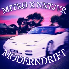 MITKØ x NXTJVR - MODERN DRIFT (OUT ON ALL PLATFORMS)