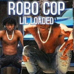 Lil Loaded - Robo Cop (unreleased)