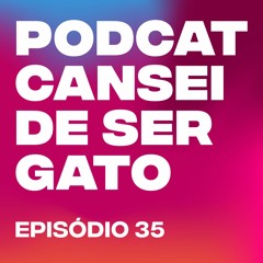 Podcat #035 - Dia mundial do gato