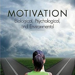 Get *[PDF] Books Motivation: Biological, Psychological, and Environmental BY Lambert Deckers (A