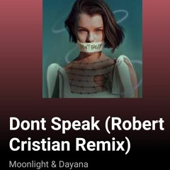 Moonlight & Dayana - Don't Speak (Robert Cristian Remix) ( 160kbps ).mp3