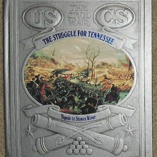 READ EBOOK 💖 The Struggle for Tennessee: Tupelo to Stones River (Civil War) by  Jame