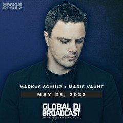 Markus Schulz - Global DJ Broadcast May 25 2023 (Essentials + Marie Vaunt guestmix)