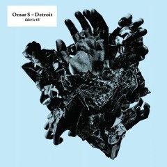 Omar S - Detroit - Fabric 45 (2009)
