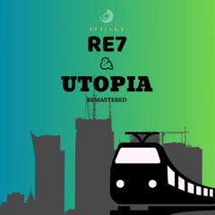 RE7 & UTOPIA (REMASTER) [REUPLOAD]