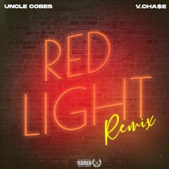 Red Light Remix (Ft.V.Cha$e)
