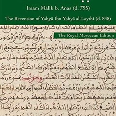 [Get] PDF 📙 al-Muwaṭṭaʾ, the Royal Moroccan Edition: The Recension of Yaḥyā Ibn Yaḥy