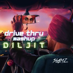 Diljit - Drive Thru Mashup - SLAMZ