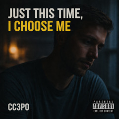 Just This Time I Choose Me