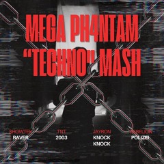 MEGA PH4NTAM TECHNO MASHUP (RAVER X 2003 X KNOCK KNOCK X POLIZEI) [FREE DOWNLOAD]