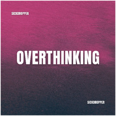 Overthinking