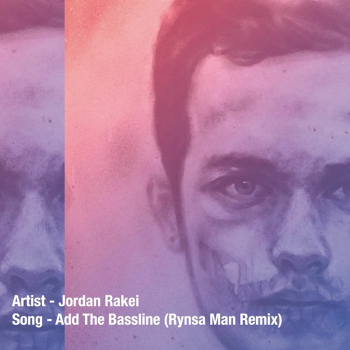 Stream Jordan Rakei - Add The Bassline (RYNSA MAN REMIX) *FREE DOWNLOAD* by  @ItsRynsaMan | Listen online for free on SoundCloud