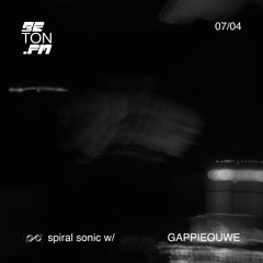 Spiral Sonic w/ GAPPIEOUWE