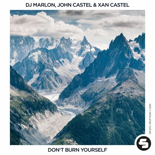 Stream DJ Marlon & John Castel & Xan Castel - Don't Burn Yourself by Sirup  Music | Listen online for free on SoundCloud