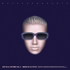 DJ PITCH // NOT IN A LIFETIME VOL.4