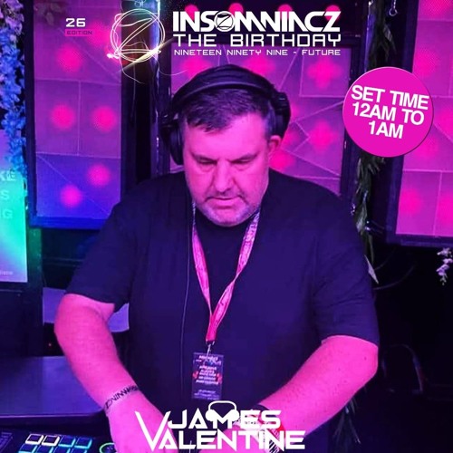 James Valentine Insomniacz 26th Birthday Closing Set