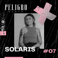 PELIGRO RADIO #07 | SOLARIS