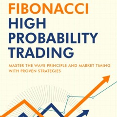 [PDF READ ONLINE] Elliott Wave - Fibonacci High Probability Trading: Master The Wave Principle