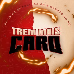 Trem Mais Caro (feat. MC Theuzyn, MC Teteu, Mc Talibã, MC Lil & Mc J Mito)