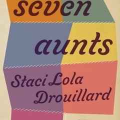 [VIEW] PDF EBOOK EPUB KINDLE Seven Aunts by  Staci Lola Drouillard ✏️