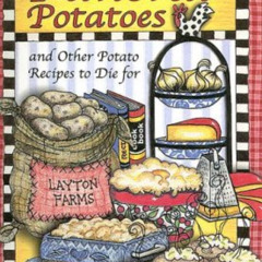 [Get] EBOOK 💚 Funeral Potatoes: And Other Potato Recipes to Die for by  Peggy Layton