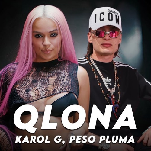 KAROL G · Peso Pluma - QLONA - [Reggaeton] - Submitted at 26,278,626 Plays!  : r/HypeJams