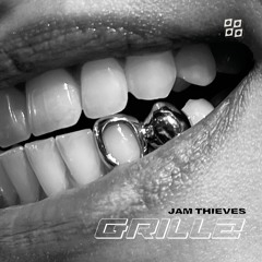 Jam Thieves - Grillz [Free Download]