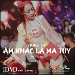 Nonstop 2021 Hay (ĐỘC) - TH Music Team - Âm Nhạc Là Ma Túy (Vol 7) -DJ Thái Hoàng ft DJ Mất Xác