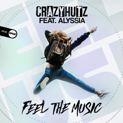 Crazyhutz Feat. Alyssia - Feel The Music