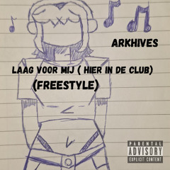 Laag Voor Mij (Hier In De Club) FREESTYLE