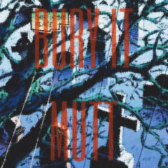BURY IT (Prod. Metlast)