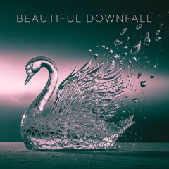 beautiful downfall