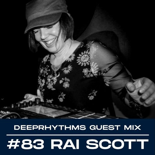 Guest mix #83 Rai Scott For Deeprhythms