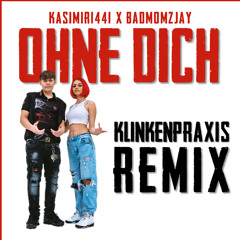 KASIMIR1441 X BADMÓMZJAY - OHNE DICH (Klinkenpraxis Remix)