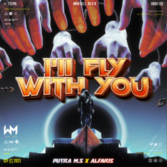I'LL FLY WITH YOU ( PUTRA M.S X ALFARIS ) #SUPER DUPER!!!