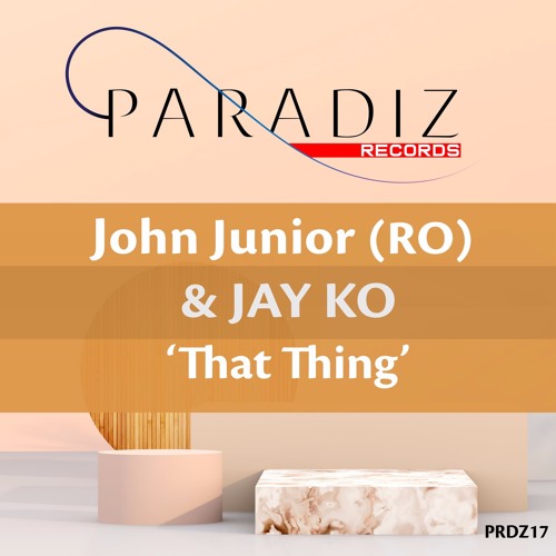 John Junior & Jay Ko - That Thing (Original Mix)