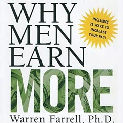 VIEW EPUB KINDLE PDF EBOOK Why Men Earn More: The Startling Truth Behind the Pay Gap -- and What Wom