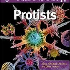 View EPUB 📮 Protists: Algae, Amoebas, Plankton, and Other Protists (A Class of Their