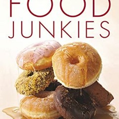 [Read] EBOOK EPUB KINDLE PDF Food Junkies: Recovery from Food Addiction by  Vera Tarm