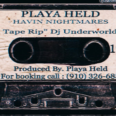 Playa Held-Havin Nightmares (Tape Rip Dj Underworld)