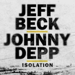 Jeff Beck and Johnny Depp - Isolation